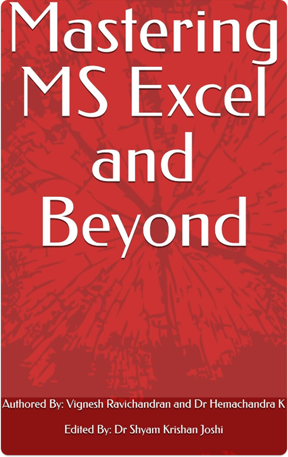 Mastering MS Excel and Beyond